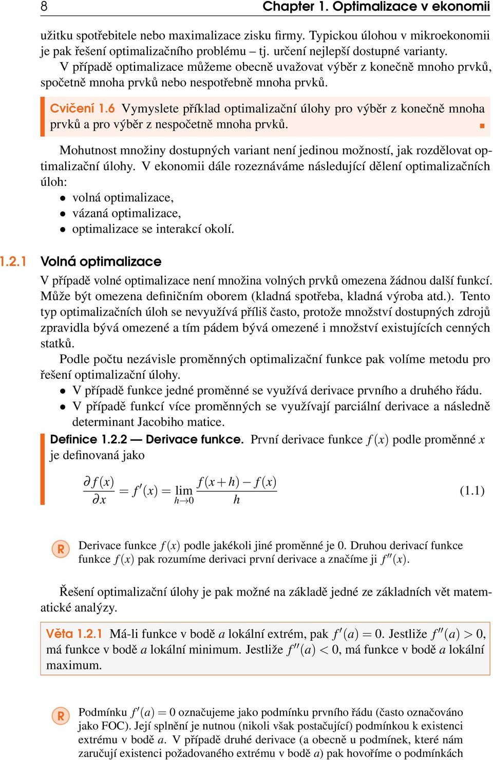 6 Vymyslete příklad optimalizační úlohy pro výběr z konečně mnoha prvků a pro výběr z nespočetně mnoha prvků.