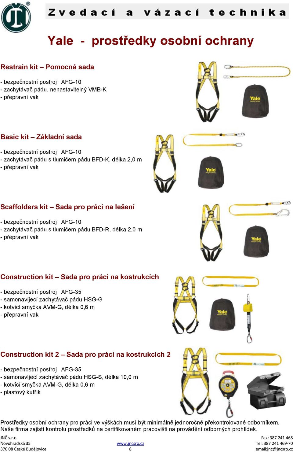 Sada pro práci na kostrukcích - bezpečnostní postroj AFG-35 - samonavíjecí zachytávač pádu HSG-G - kotvící smyčka AVM-G, délka 0,6 m Construction kit 2 Sada pro práci na