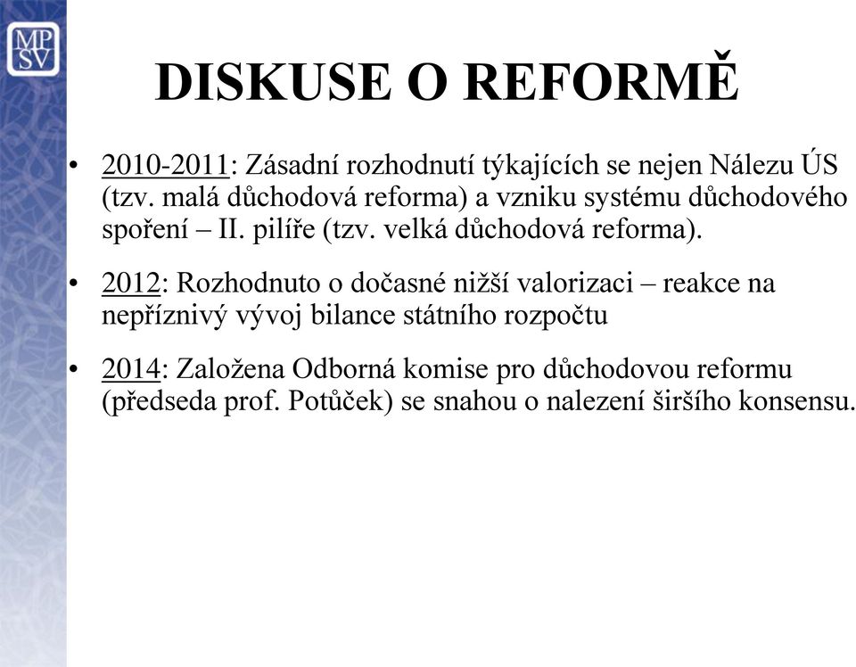 velká důchodová reforma).