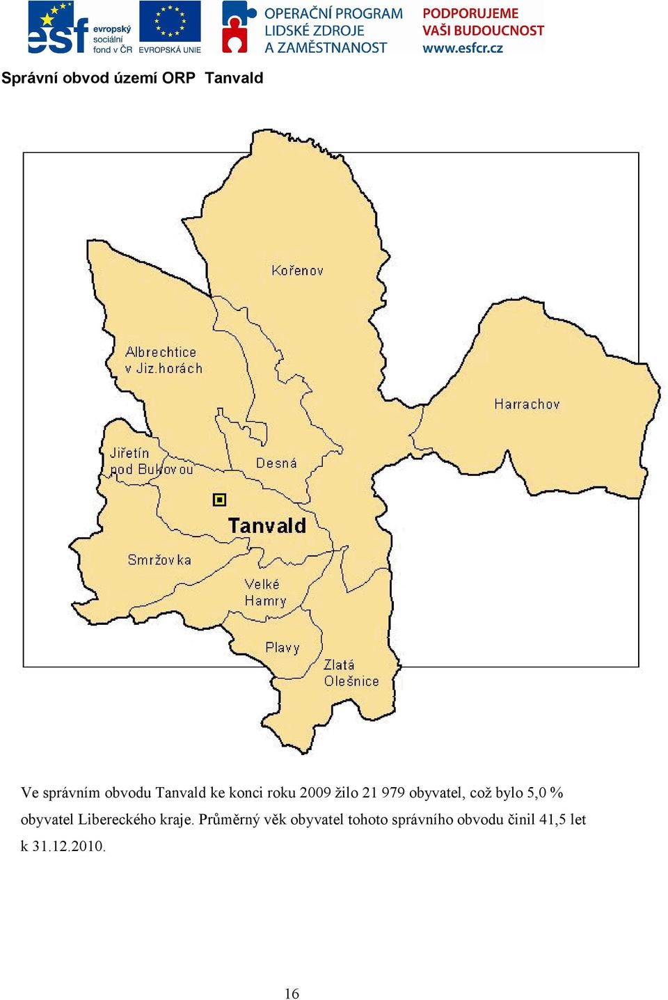 bylo 5,0 % obyvatel Libereckého kraje.