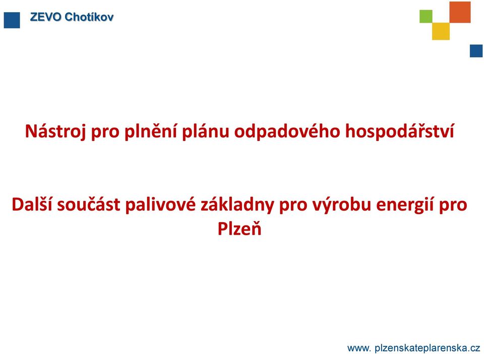 součást palivové základny pro výrobu