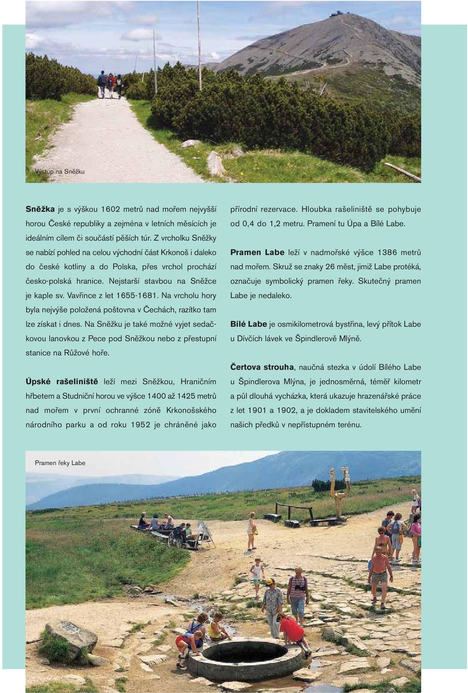 Vavřince z let 1655-1681. Na vrcholu hory byla nejvýše položená poštovna v Čechách, razítko tam lze získat i dnes.