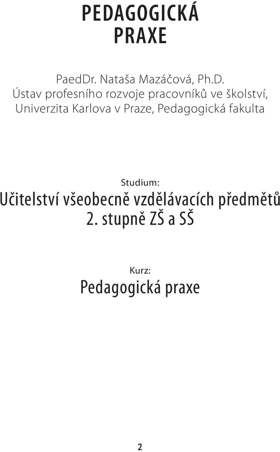 Karlova v Praze, Pedagogická fakulta Studium: Učitelství