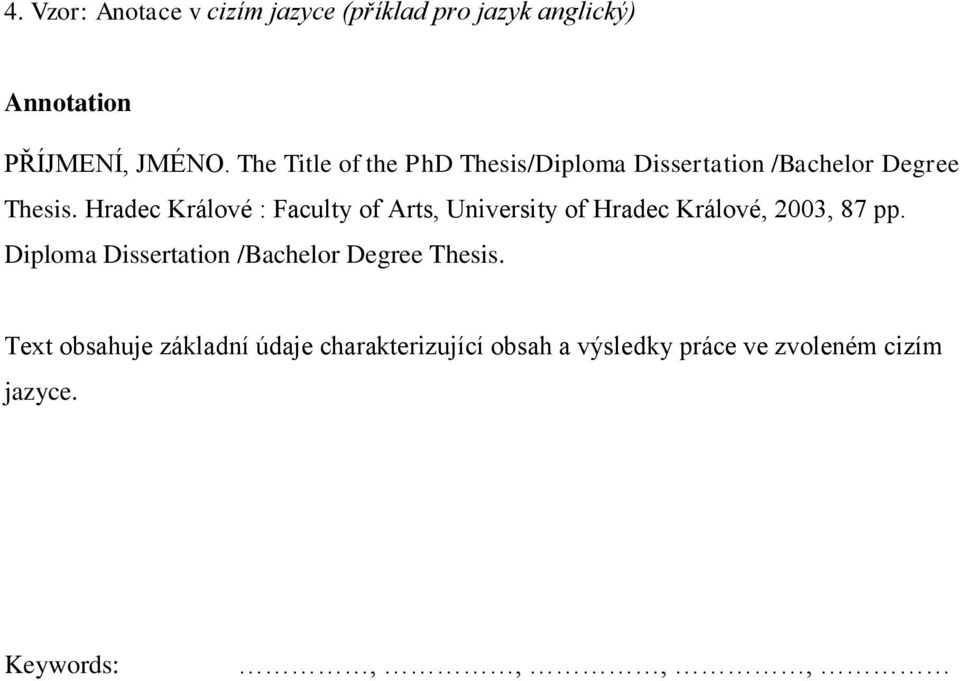 Hradec Králové : Faculty of Arts, University of Hradec Králové, 2003, 87 pp.