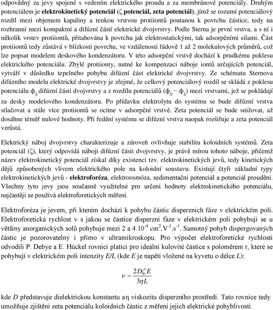 na rozhranní mezi kompaktní a difúzní částí elektrické dvojvrstvy.