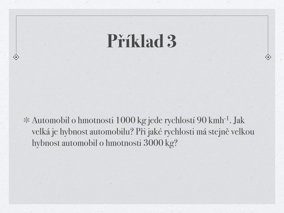 Jak velká je hybnost automobilu?