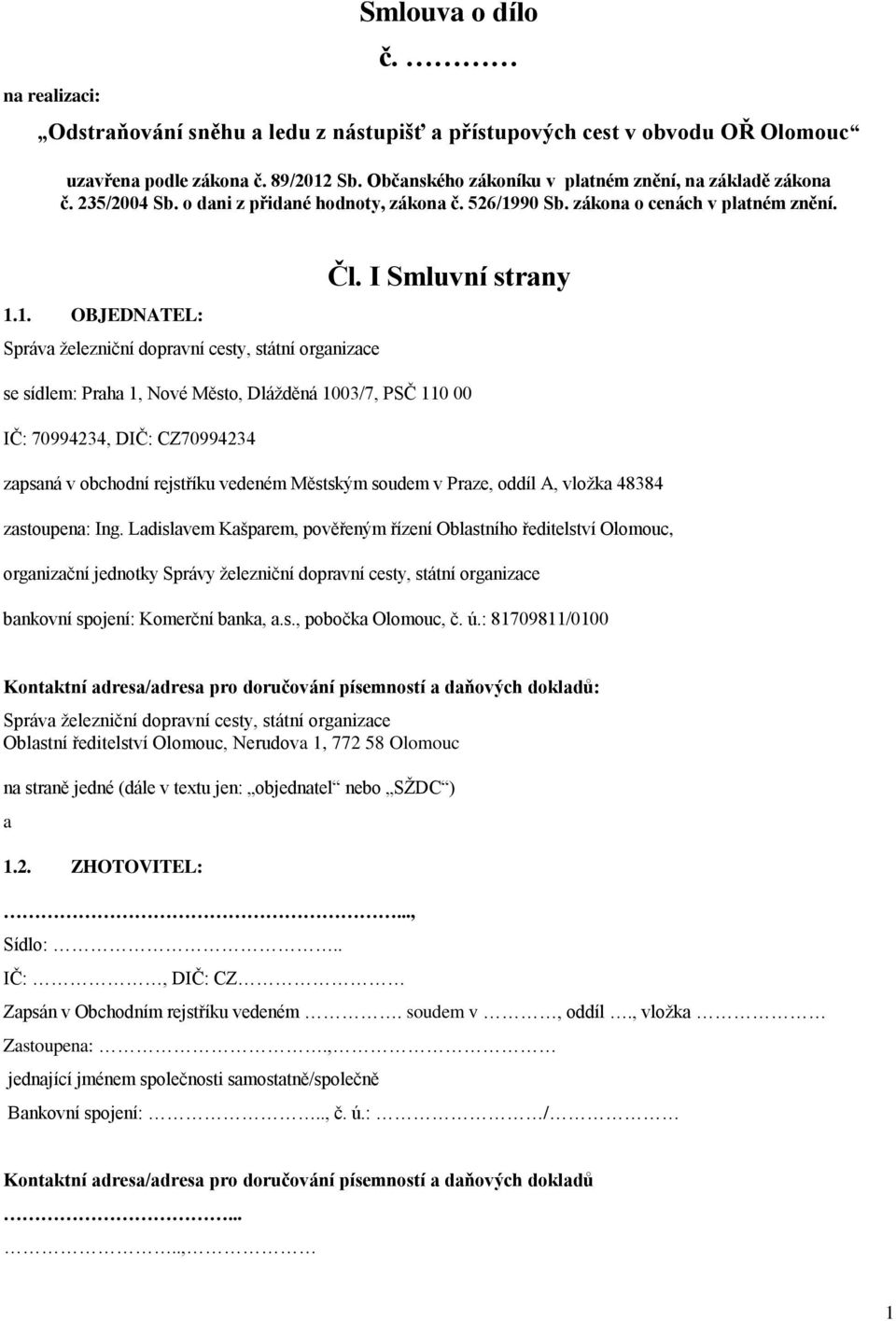 90 Sb. zákona o cenách v platném znění. Čl. I Smluvní strany 1.