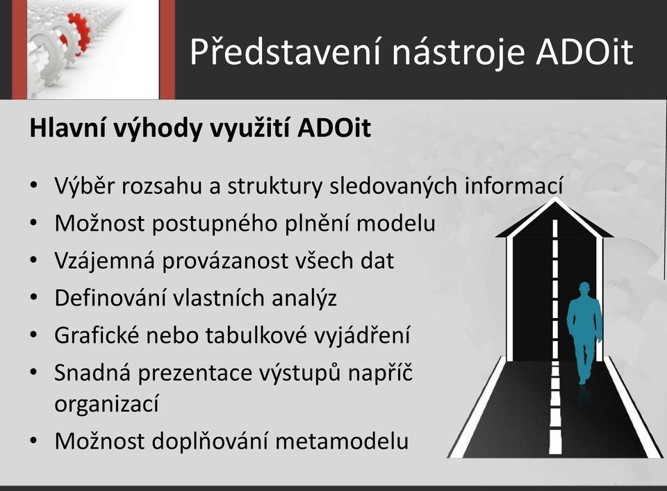 provázanost všech dat Definování vlastních analýz Grafické nebo tabulkové