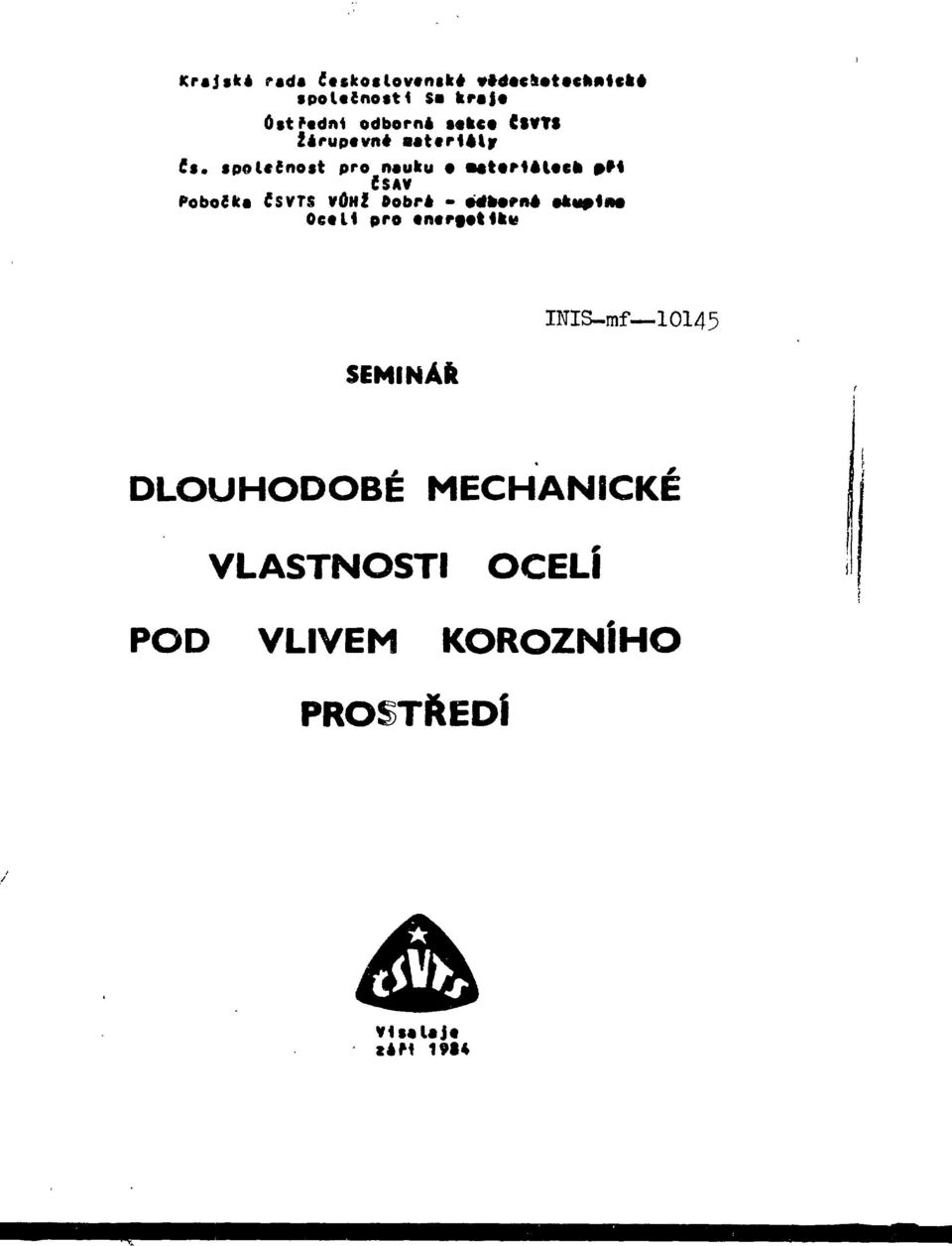 společnost pro nauku a«t«m*ltefc f>»4 ČSAV Pobočka ÍSVTS VÔHŽ ftobré -