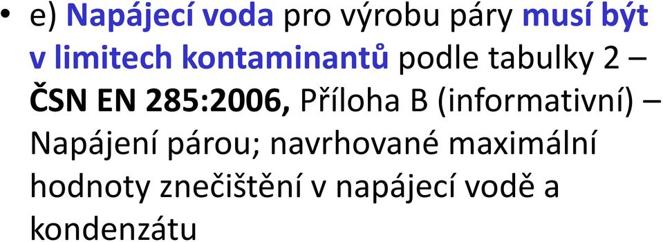 285:2006, Příloha B (informativní) Napájení párou;