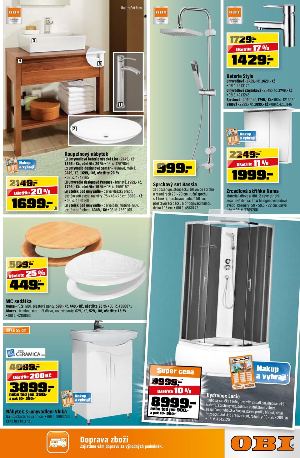 149,- Kč, 1699,- Kč, ušetříte 0 % OBI č. 4348165 Umyvadlo designové Pergusa hranaté. 1999,- Kč, 1799,- Kč, ušetříte 10 % OBI č.