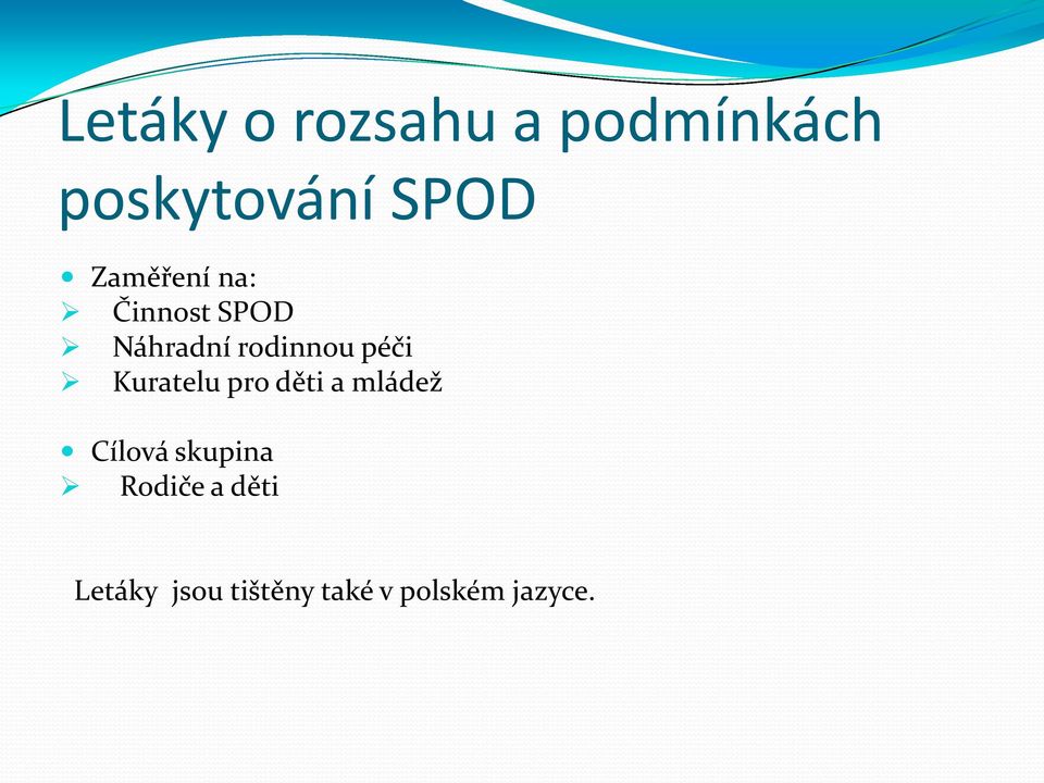 Kuratelu pro děti a mládež Cílová skupina Rodiče