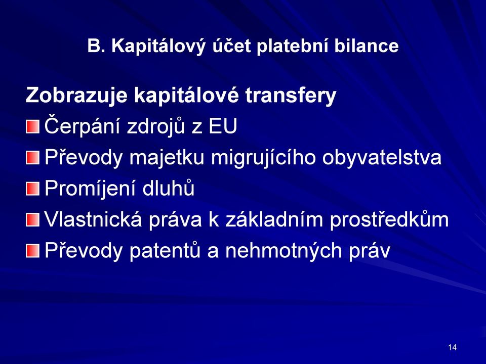 majetku migrujícího obyvatelstva Promíjení dluhů
