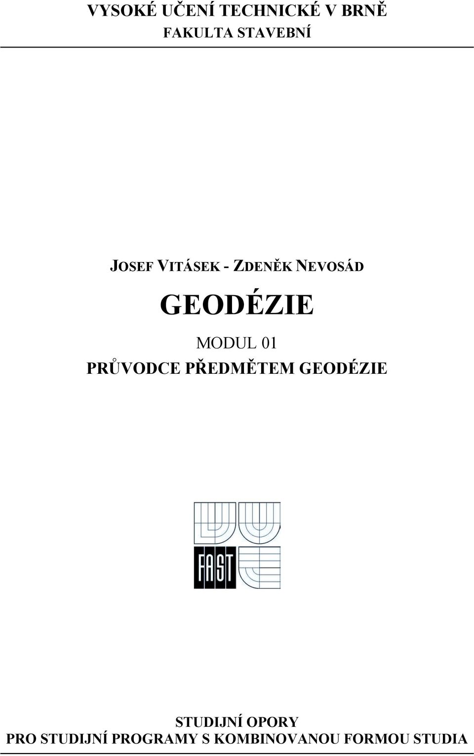 01 PRŮVODCE PŘEDMĚTEM GEODÉZIE STUDIJNÍ OPORY