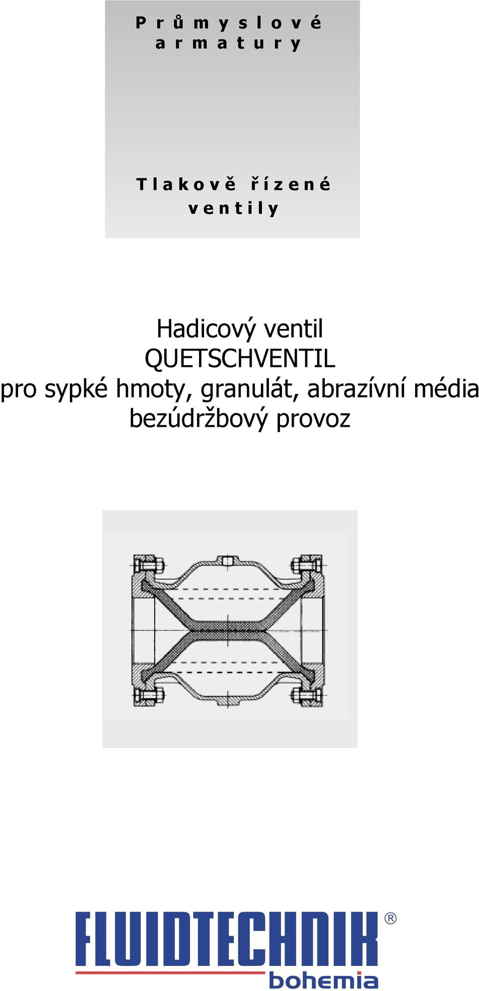 ventil QUETSCHVENTIL pro sypké hmoty,