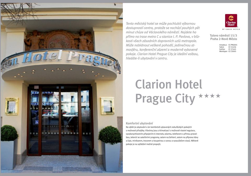 Clarion Hotel Prague City je ideální volbou, hledáte-li ubytování v centru.