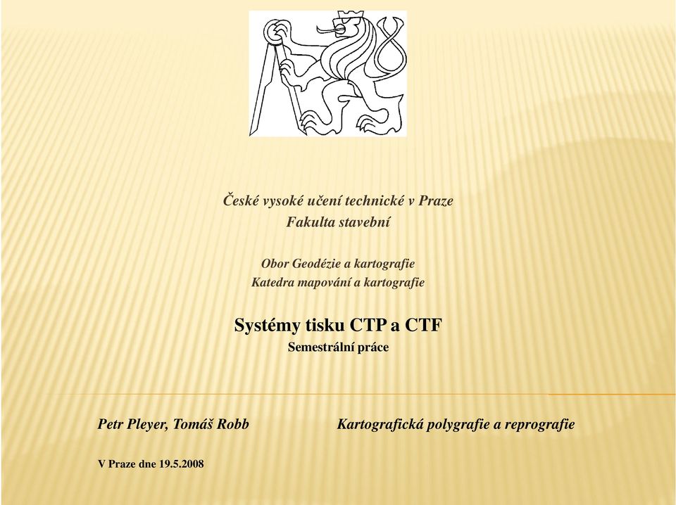 Systémy tisku CTP a CTF Semestrální práce Petr Pleyer,