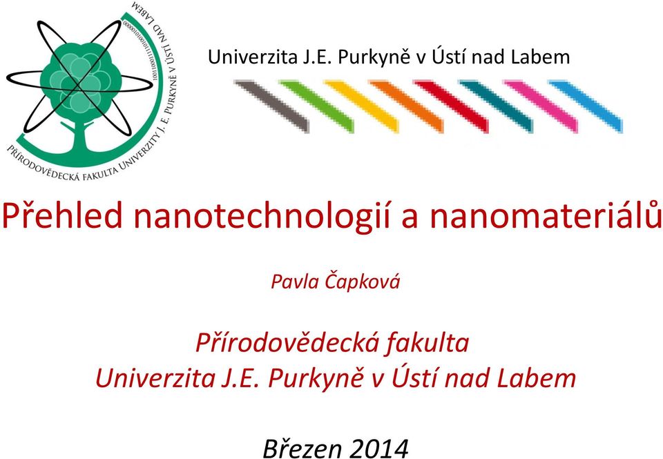nanotechnologií a nanomateriálů Pavla