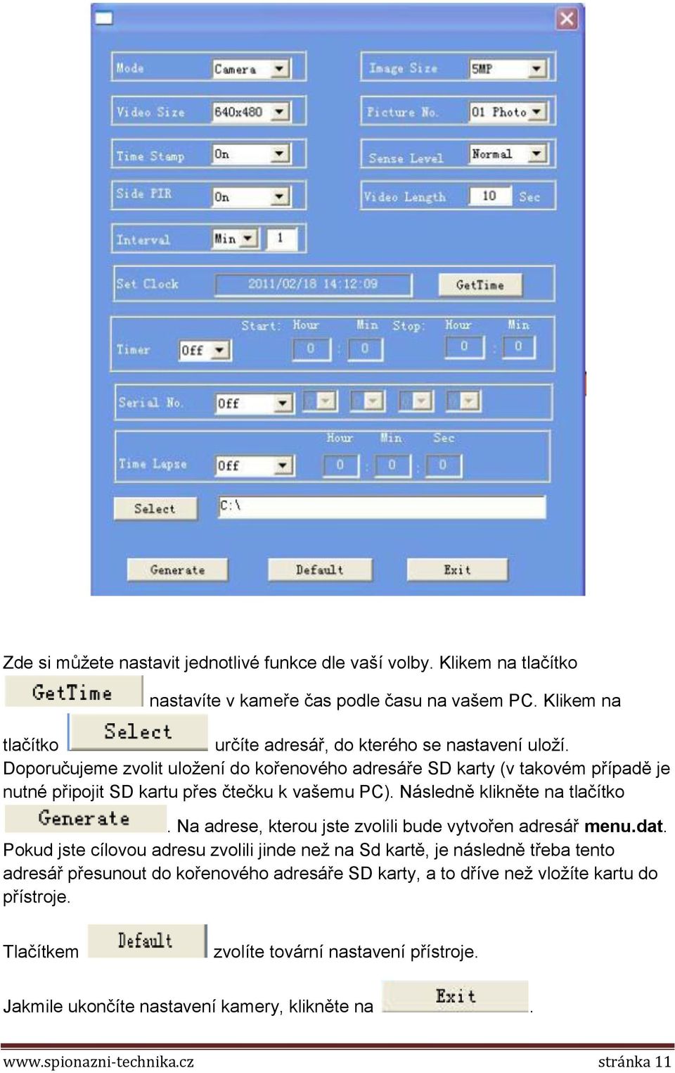 Doporučujeme zvolit uložení do kořenového adresáře SD karty (v takovém případě je nutné připojit SD kartu přes čtečku k vašemu PC). Následně klikněte na tlačítko.