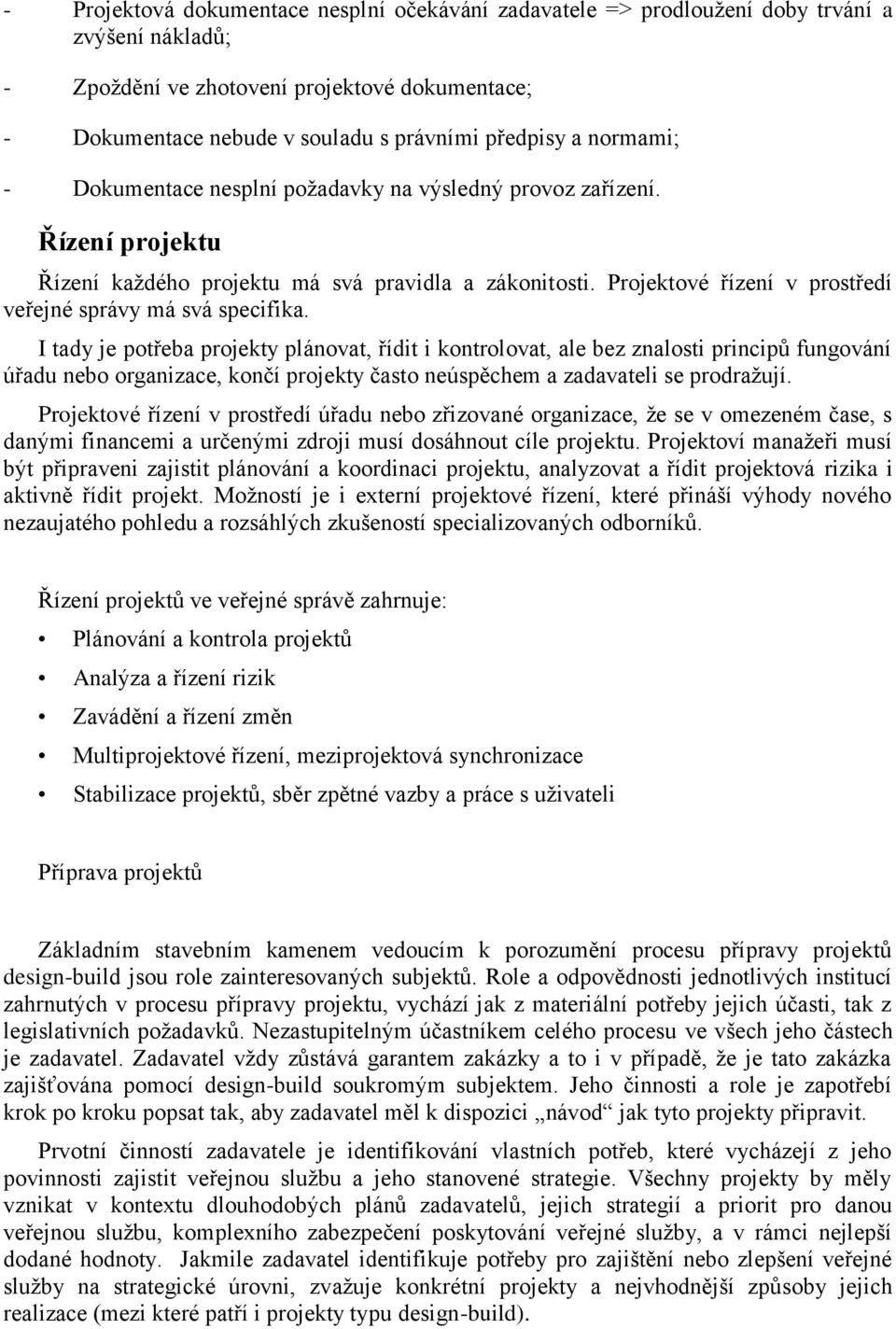 Projektové řízení v prostředí veřejné správy má svá specifika.