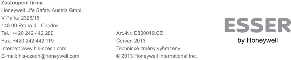 : +420 242 442 280 Fax: +420 242 442 119 Internet: www.hls-czech.