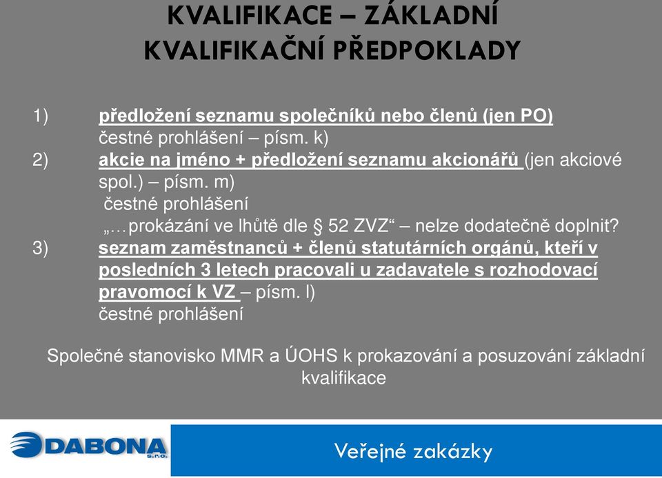 m) čestné prohlášení prokázání ve lhůtě dle 52 ZVZ nelze dodatečně doplnit?