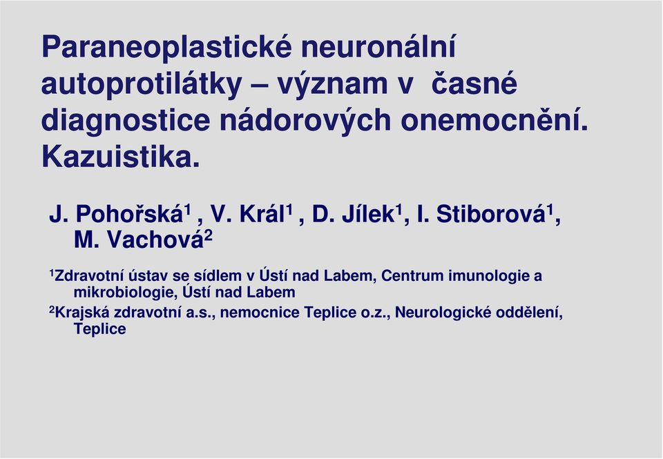 Vachová 2 1 Zdravotní ústav se sídlem v Ústí nad Labem, Centrum imunologie a