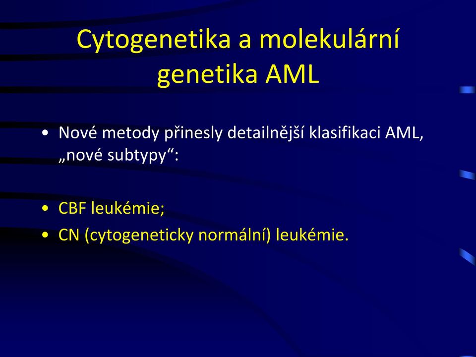 klasifikaci AML, nové subtypy : CBF