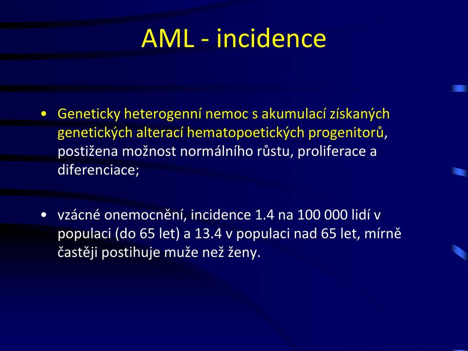 proliferace a diferenciace; vzácné onemocnění, incidence 1.