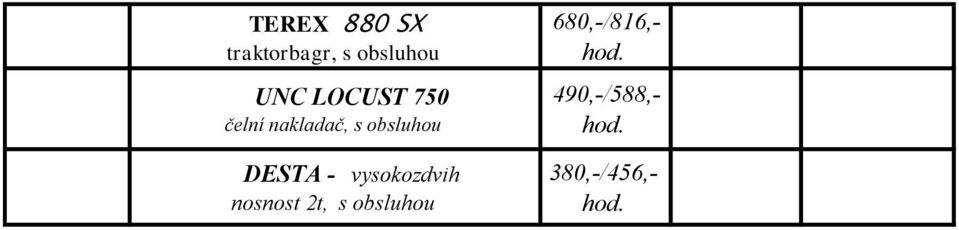 obsluhou DESTA - vysokozdvih nosnost