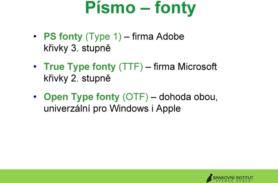 stupně True Type fonty (TTF) firma Microsoft