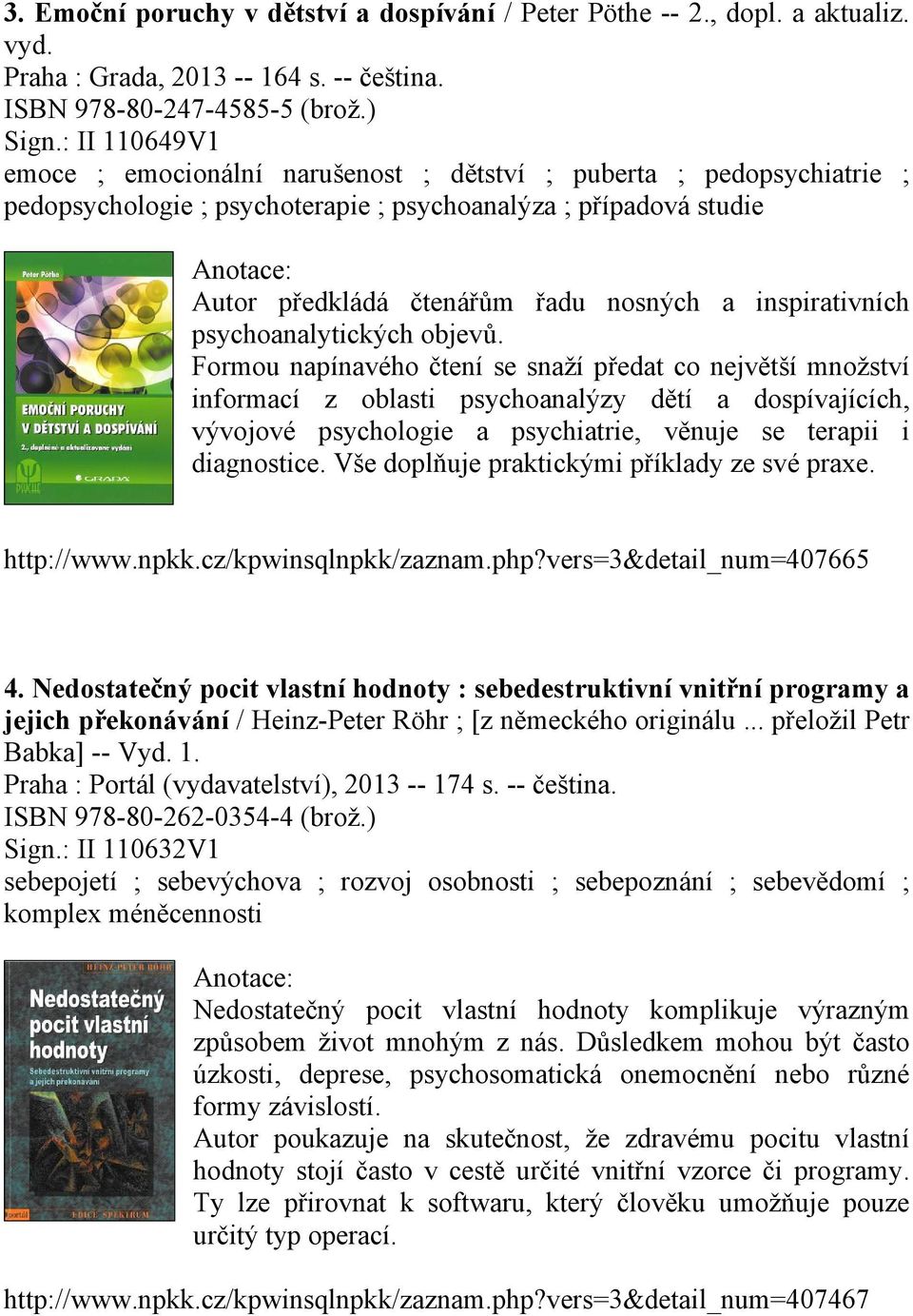 inspirativních psychoanalytických objevů.