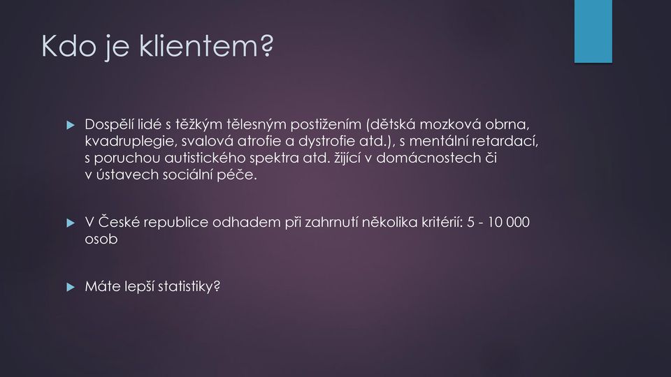 svalová atrofie a dystrofie atd.