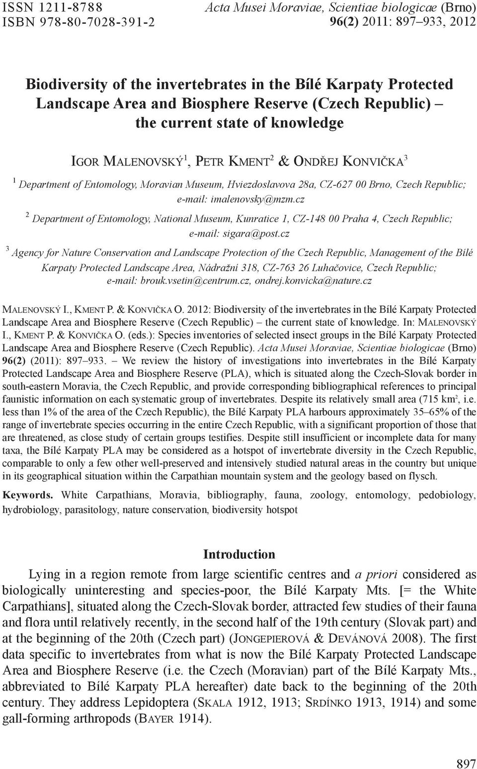Czech Republic; e-mail: imalenovsky@mzm.cz 2 Department of Entomology, National Museum, Kunratice 1, CZ-148 00 Praha 4, Czech Republic; e-mail: sigara@post.