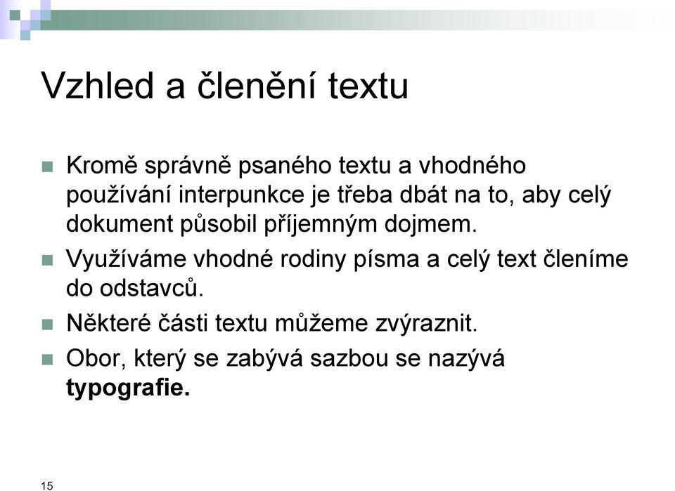 Využíváme vhodné rodiny písma a celý text členíme do odstavců.