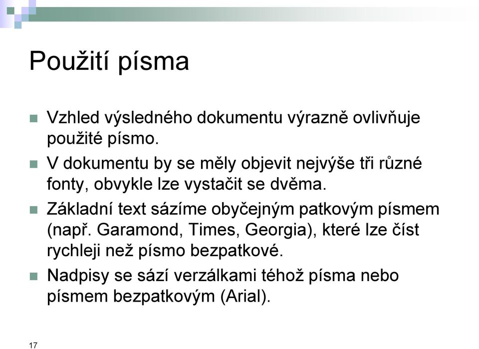 Základní text sázíme obyčejným patkovým písmem (např.