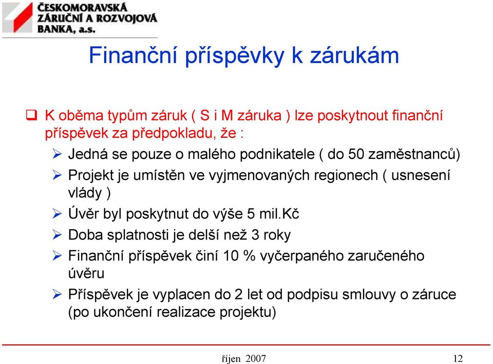 vlády ) Úvěr byl poskytnut do výše 5 mil.