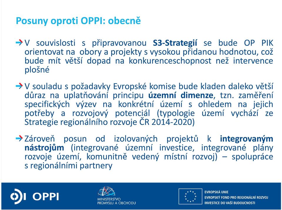 zaměření specifických výzev na konkrétní území s ohledem na jejich potřeby a rozvojový potenciál (typologie území vychází ze Strategie regionálního rozvoje ČR 2014-2020)