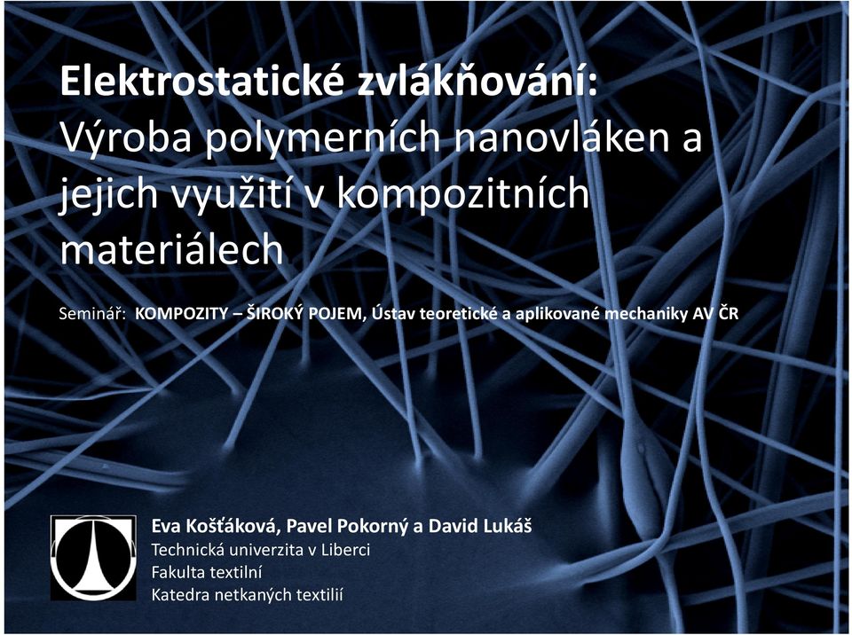 teoretické a aplikované mechaniky AV ČR Eva Košťáková, Pavel Pokorný a