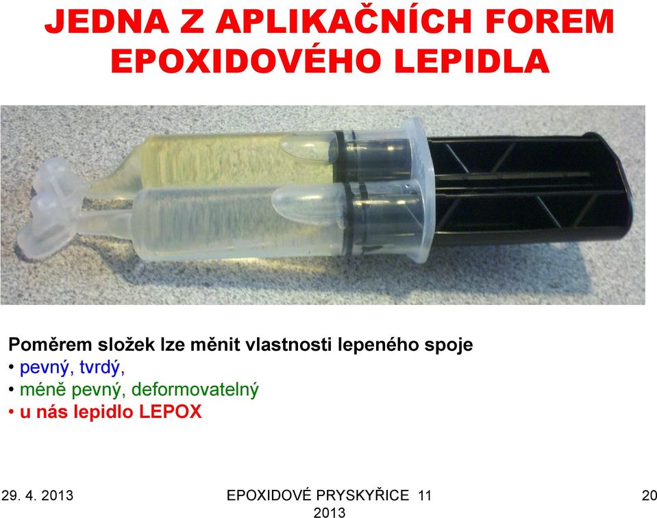 spoje pevný, tvrdý, méně pevný, deformovatelný