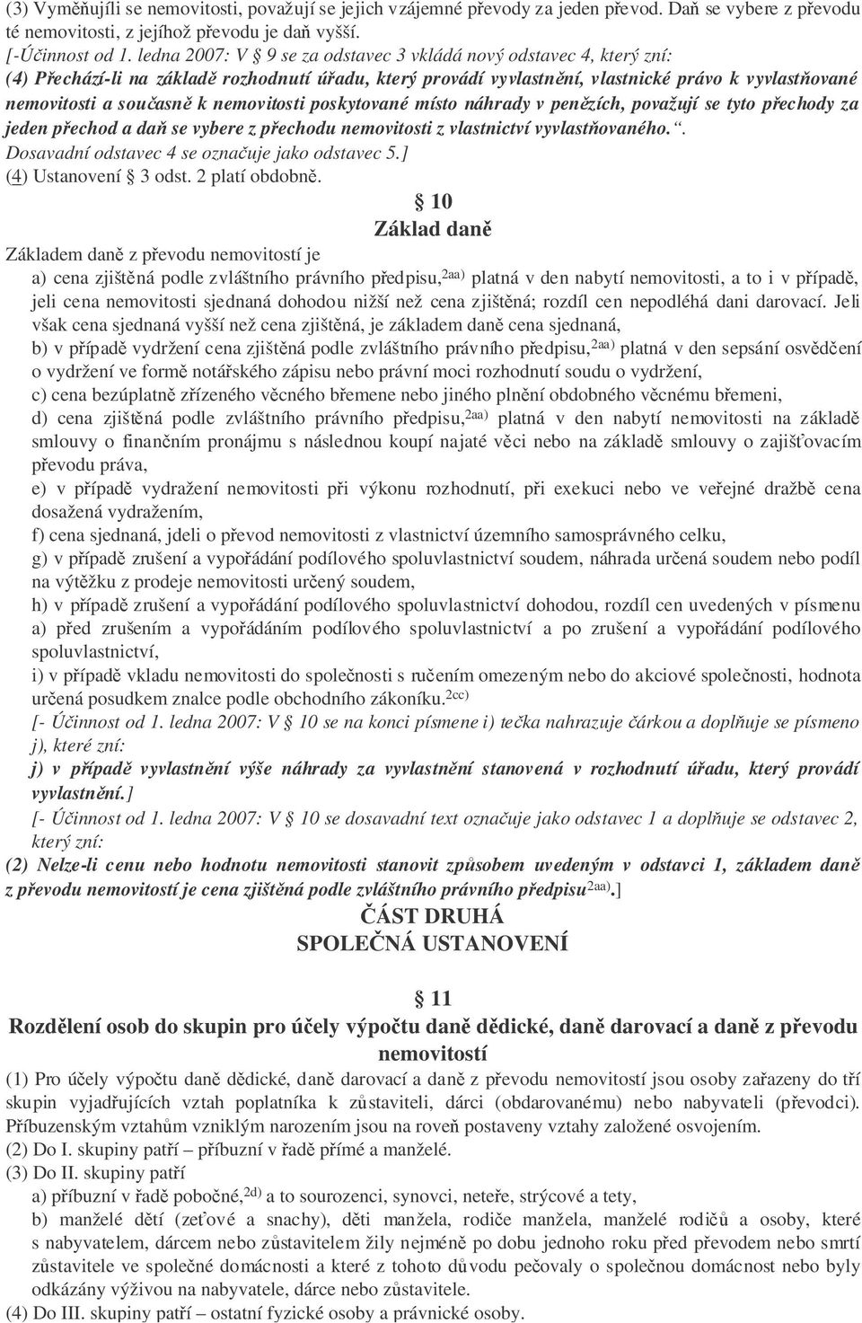 nemovitosti poskytované místo náhrady v penzích, považují se tyto pechody za jeden pechod a da se vybere z pechodu nemovitosti z vlastnictví vyvlastovaného.