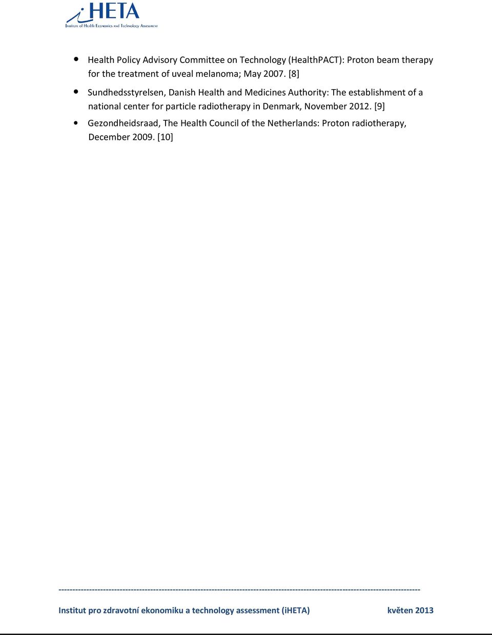 [8] Sundhedsstyrelsen, Danish Health and Medicines Authority: The establishment of a national