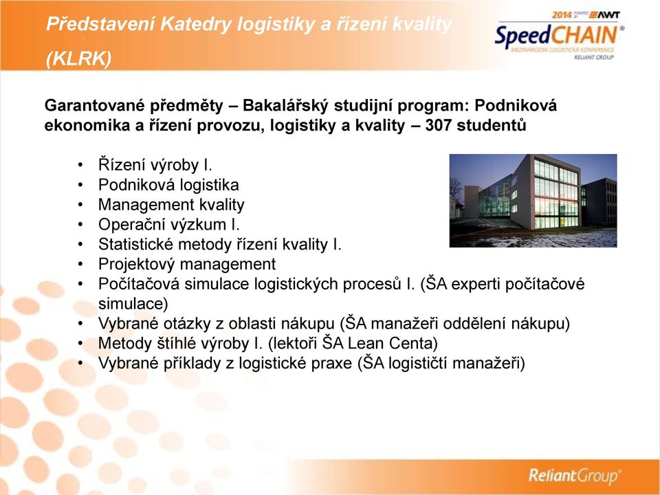 Statistické metody řízení kvality I. Projektový management Počítačová simulace logistických procesů I.