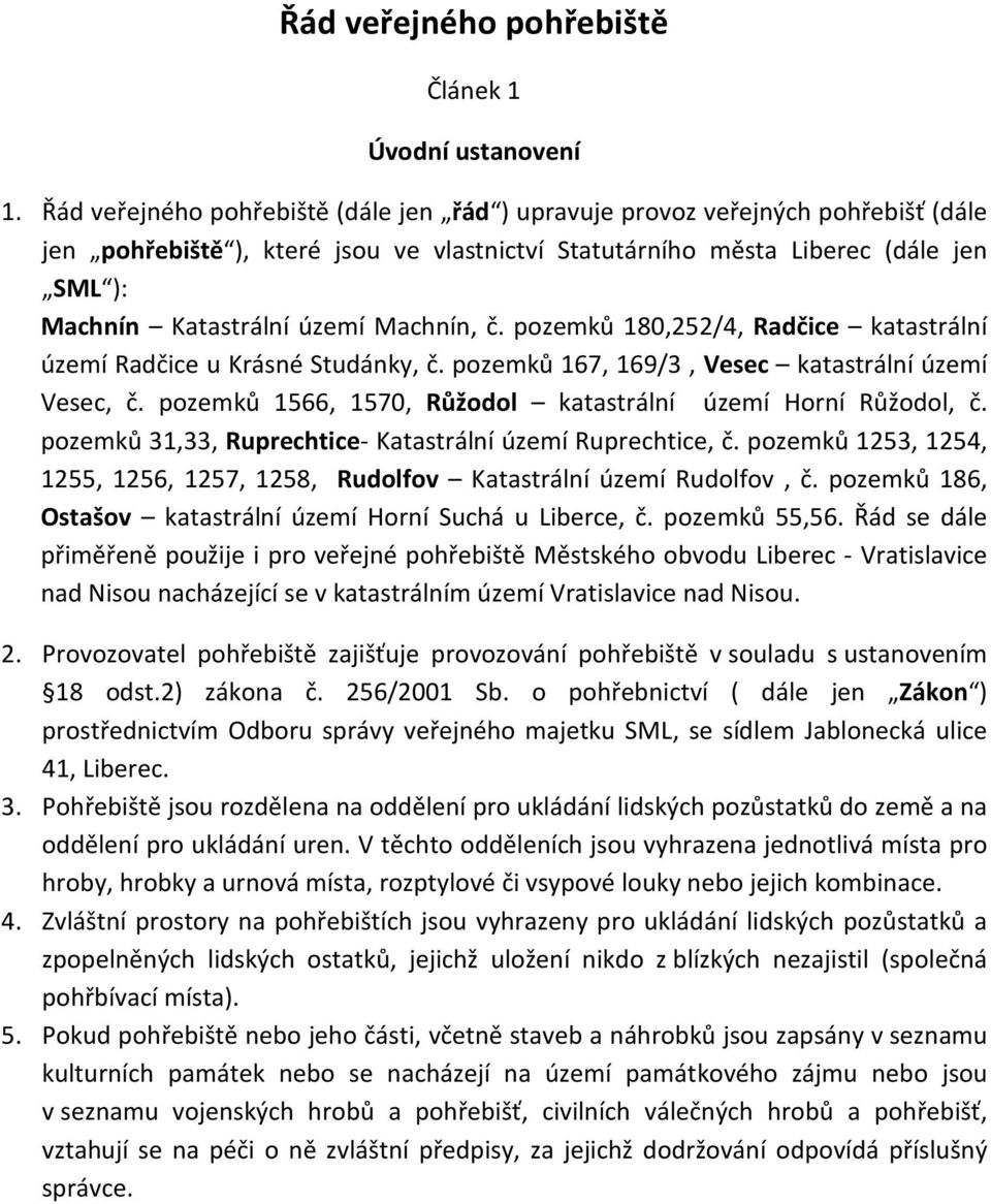 Machnín, č. pozemků 180,252/4, Radčice katastrální území Radčice u Krásné Studánky, č. pozemků 167, 169/3, Vesec katastrální území Vesec, č.