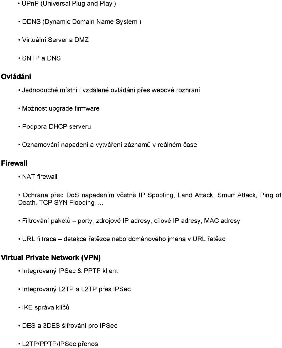 Smurf Attack, Ping of Death, TCP SYN Flooding,.