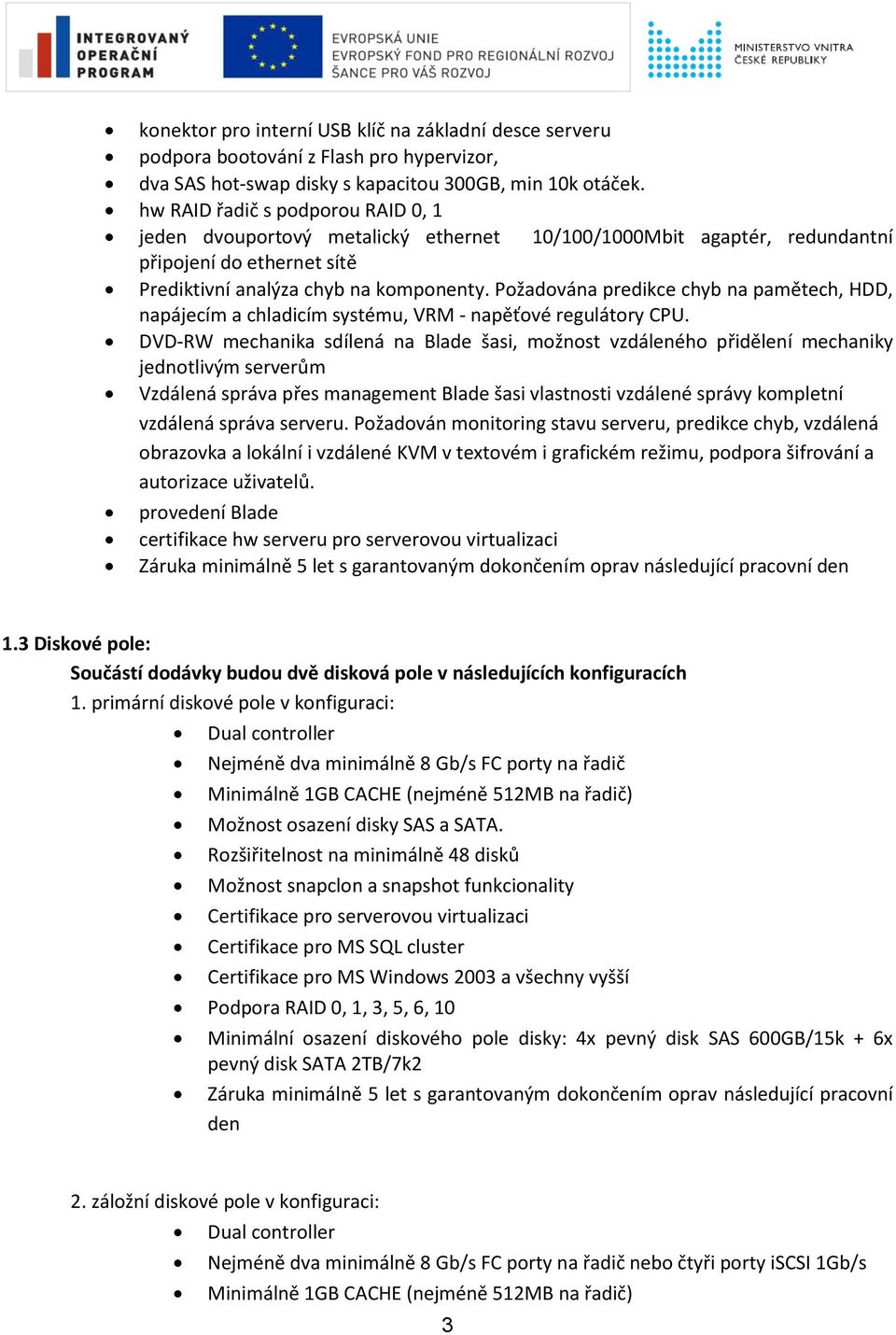 Požadována predikce chyb na pamětech, HDD, napájecím a chladicím systému, VRM - napěťové regulátory CPU.