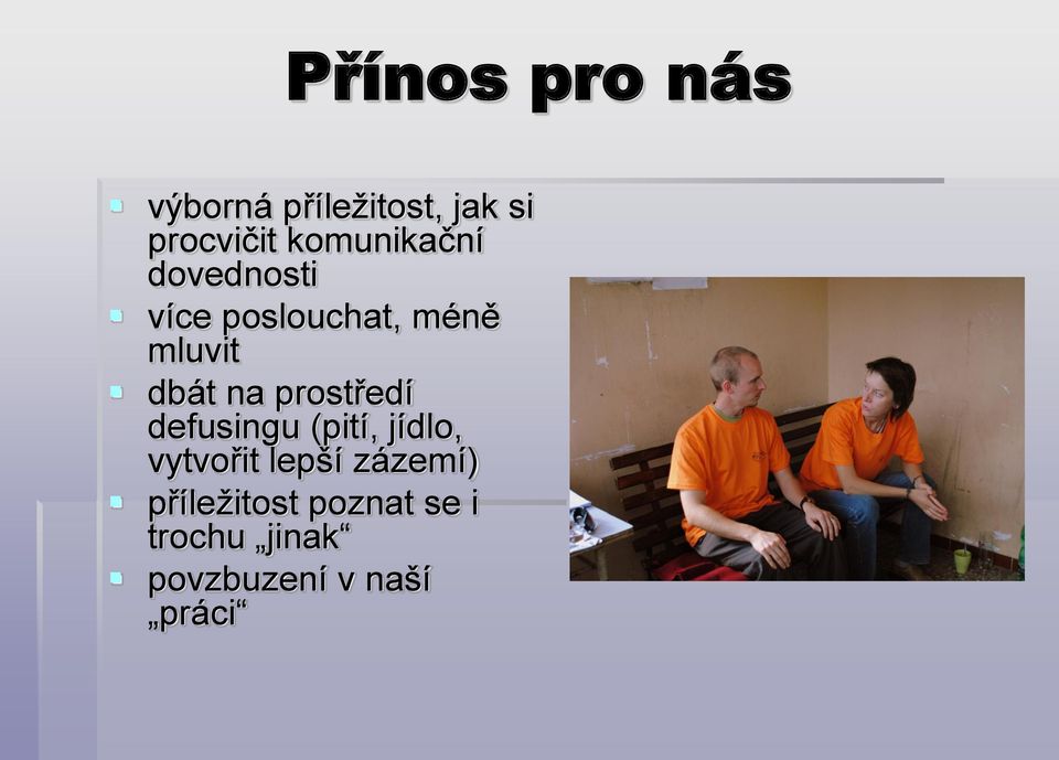 na prostředí defusingu (pití, jídlo, vytvořit lepší