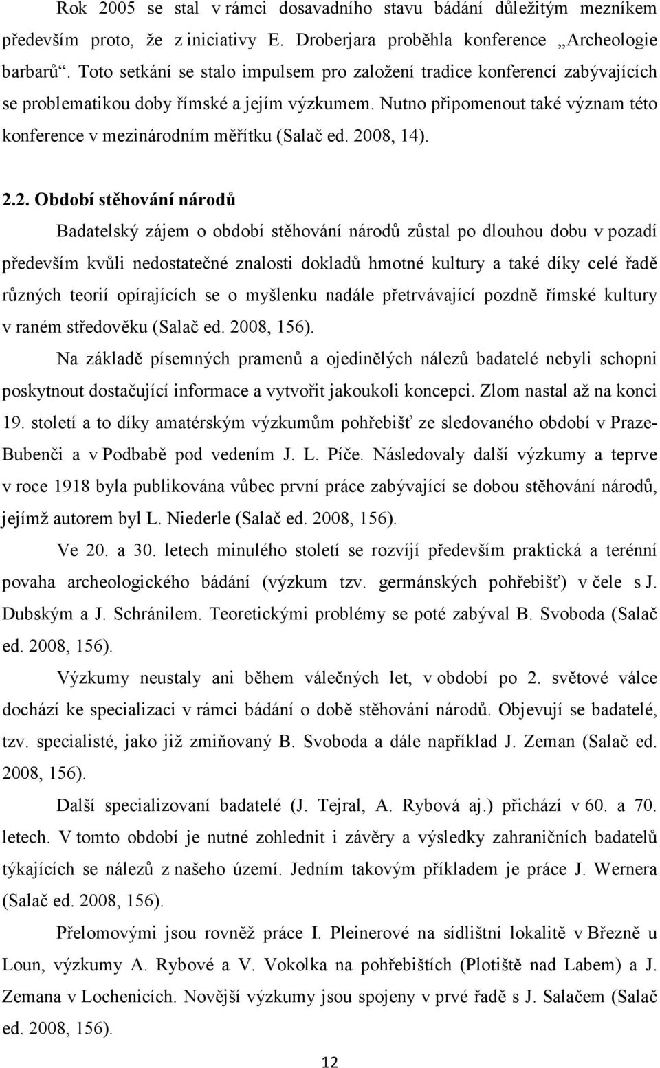 Nutno připomenout také význam této konference v mezinárodním měřítku (Salač ed. 20