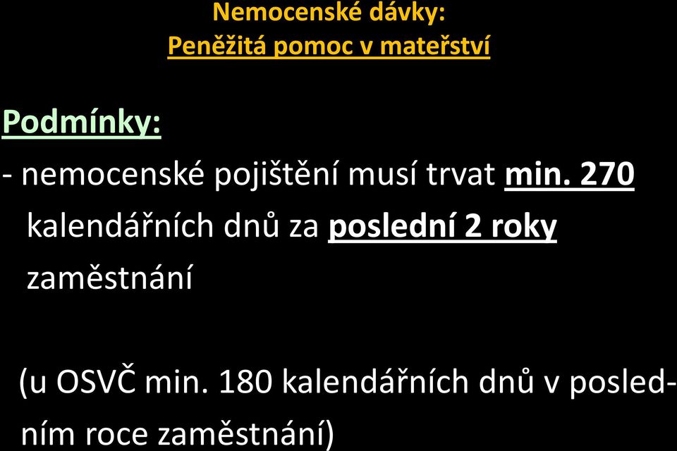 270 kalendářních dnů za poslední 2 roky zaměstnání