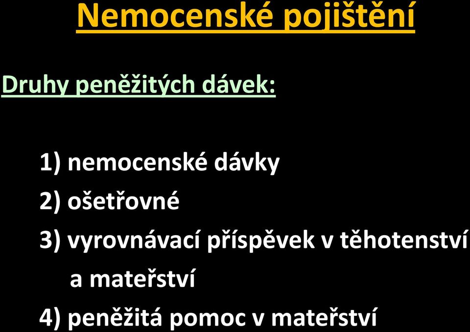 3) vyrovnávací příspěvek v těhotenství